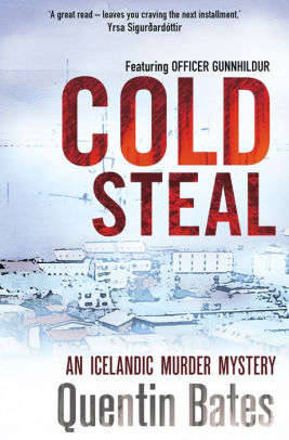 Title: Cold Steal: A dark and gripping Icelandic noir thriller, Author: Quentin Bates