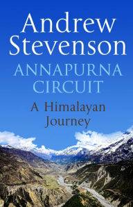 Title: Annapurna Circuit: Himalayan Journey, Author: Andrew Stevenson