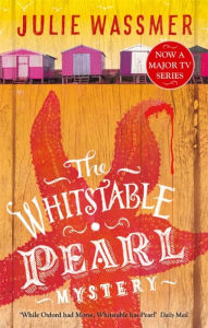 Title: The Whitstable Pearl Mystery: Now a major TV series, Whitstable Pearl, starring Kerry Godliman, Author: Julie Wassmer