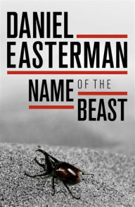 Title: Name of the Beast, Author: Daniel Easterman