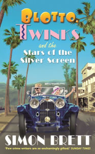 Title: Blotto, Twinks and the Stars of the Silver Screen, Author: Simon Brett