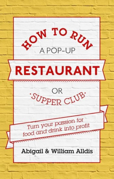 How To Run A Pop-Up Restaurant or Supper Club