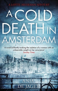 Title: A Cold Death in Amsterdam, Author: Anja de Jager