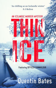 Title: Thin Ice: A chilling and atmospheric crime thriller full of twists, Author: Quentin Bates