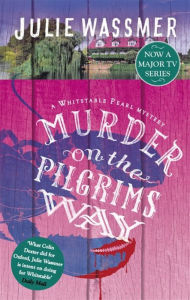 Title: Murder on the Pilgrims Way: Now a major TV series, Whitstable Pearl, starring Kerry Godliman, Author: Julie Wassmer