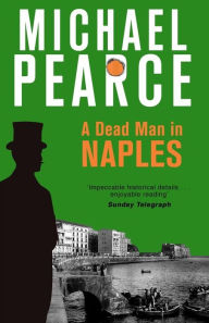 Title: A Dead Man in Naples, Author: Michael Pearce