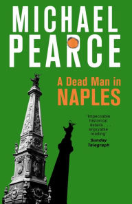 Title: A Dead Man in Naples, Author: Michael Pearce