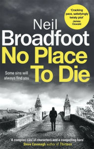 Title: No Place to Die: A gritty and gripping crime thriller, Author: Neil Broadfoot