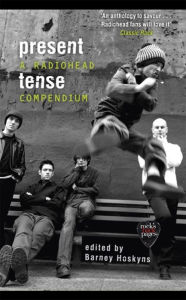 Free audio books downloads for android Present Tense: A Radiohead Compendium 9781472129420 PDF FB2