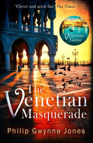 Title: The Venetian Masquerade, Author: Philip Gwynne Jones