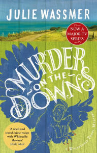 Title: Murder on the Downs: Now a major TV series, Whitstable Pearl, starring Kerry Godliman, Author: Julie Wassmer