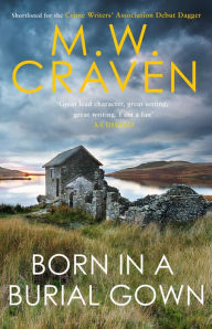 Title: Born in a Burial Gown, Author: M. W. Craven