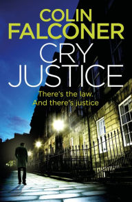 Title: Cry Justice, Author: Colin Falconer