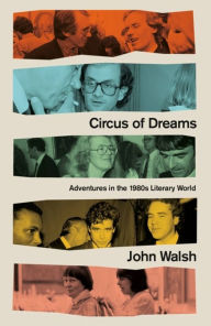 Ebook download pdf format Circus of Dreams: Adventures in the 1980s Literary World 9781472133472 in English ePub