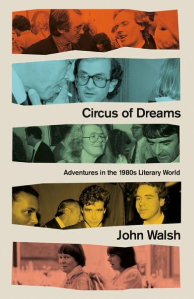 Circus of Dreams: Adventures the 1980s Literary World