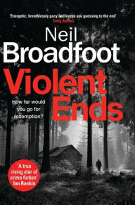 Title: Violent Ends, Author: Neil Broadfoot