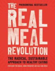 Ebook share download free The Real Meal Revolution: The Radical, Sustainable Approach to Healthy Eating DJVU RTF PDF by Tim Noakes, Jonno Proudfoot, Sally-Ann Creed 9781472135698