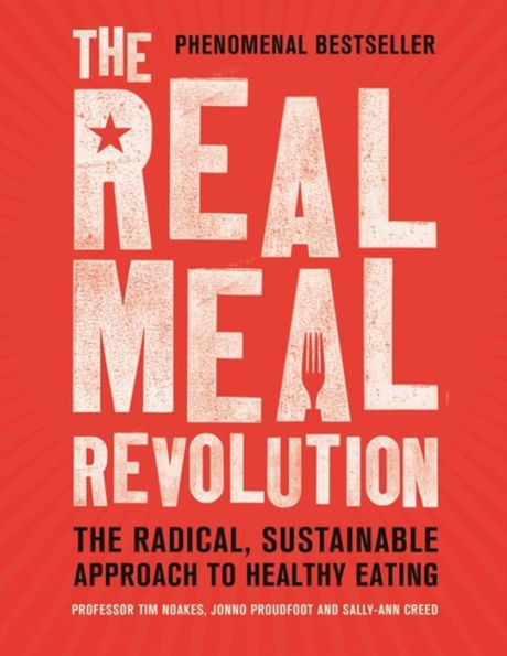 The Real Meal Revolution: The Radical, Sustainable Approach to Healthy Eating