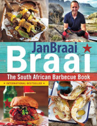 Title: Braai: The South African Barbecue Book, Author: Jan Braai