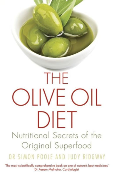 The Olive Oil Diet: Nutritional Secrets of the Original Superfood