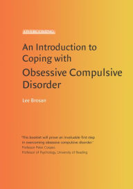 Title: An Introduction to Coping with Obsessive Compulsive Disorder, 2nd Edition, Author: Leonora Brosan