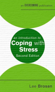 Title: An Introduction to Coping with Stress, 2nd Edition, Author: Dr. Lee Brosan