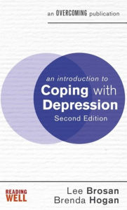 Title: An Introduction to Coping with Depression, 2nd Edition, Author: Dr. Lee Brosan