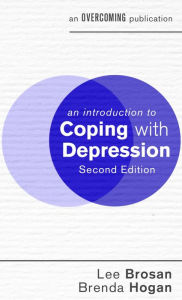 Title: An Introduction to Coping with Depression, 2nd Edition, Author: Lee Brosan