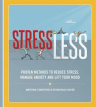 Best free book download StressLess: Proven Methods to Reduce Stress, Manage Anxiety and Lift Your Mood 9781472141057 (English literature) CHM ePub