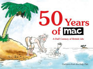 Title: 50 Years of MAC: A Half Century of British Life, Author: Mark Bryant