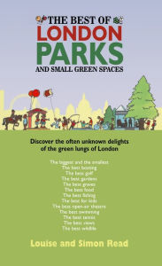 Title: The Best Of London Parks and Small Green Spaces, Author: Louise Read