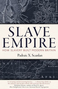 Download from google books mac os Slave Empire: How Slavery Built Modern Britain by  9781472142351 CHM iBook