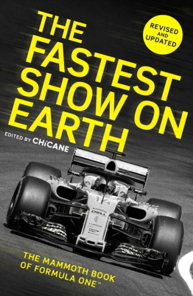The Fastest Show on Earth: Mammoth Book of Formula One