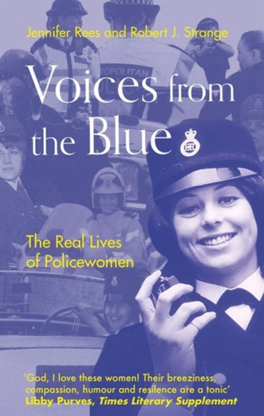 Voices from The Blue: Real Lives of Policewomen