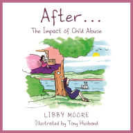 Title: After...: The Impact of Child Abuse, Author: Libby Moore