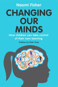 Download free books for iphone 3 Changing Our Minds: How children can take control of their own learning 9781472145512 DJVU RTF English version by 