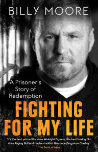 Fighting for My Life: A Prisoner's Story of Redemption
