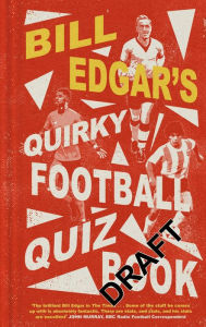 Title: Bill Edgar's Quirky Football Quiz Book, Author: Bill Edgar