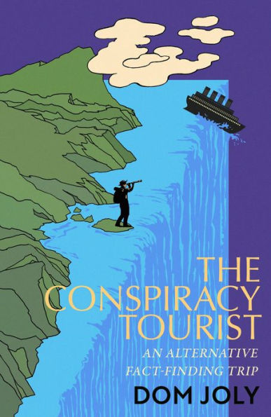 The Conspiracy Tourist: Travels Through a Strange World