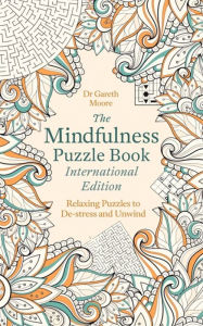 The Mindfulness Puzzle Book International Edition: Relaxing Puzzles to De-stress and Unwind