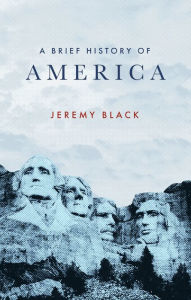 Title: A Brief History of America, Author: Jeremy Black