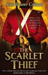 Title: The Scarlet Thief: Battle of the Alma, 1854, Author: Paul Fraser Collard