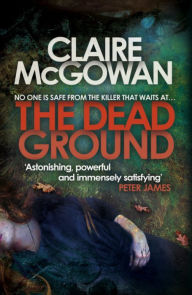 Title: The Dead Ground, Author: Claire McGowan