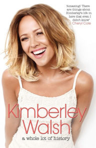 Title: A Whole Lot of History, Author: Kimberley Walsh