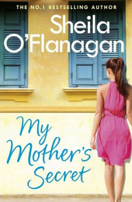 Title: My Mother's Secret, Author: Sheila O'Flanagan