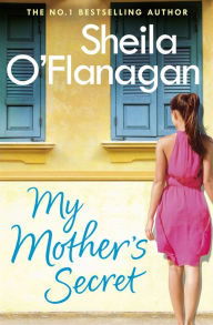 Title: My Mother's Secret: A warm family drama full of humour and heartache, Author: Sheila O'Flanagan
