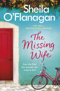 Title: The Missing Wife: The uplifting and compelling smash-hit bestseller!, Author: Sheila O'Flanagan