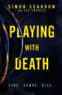 Playing With Death: A gripping serial killer thriller you won't be able to put down.