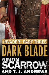 Title: Invader: Dark Blade (3 in the Invader Novella Series), Author: Simon Scarrow