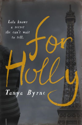 Title: For Holly, Author: Tanya Byrne
